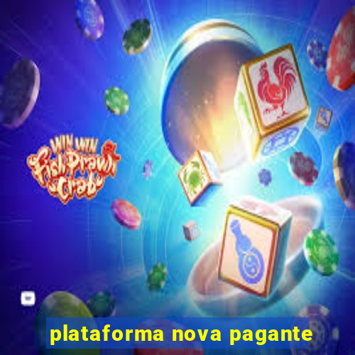 plataforma nova pagante